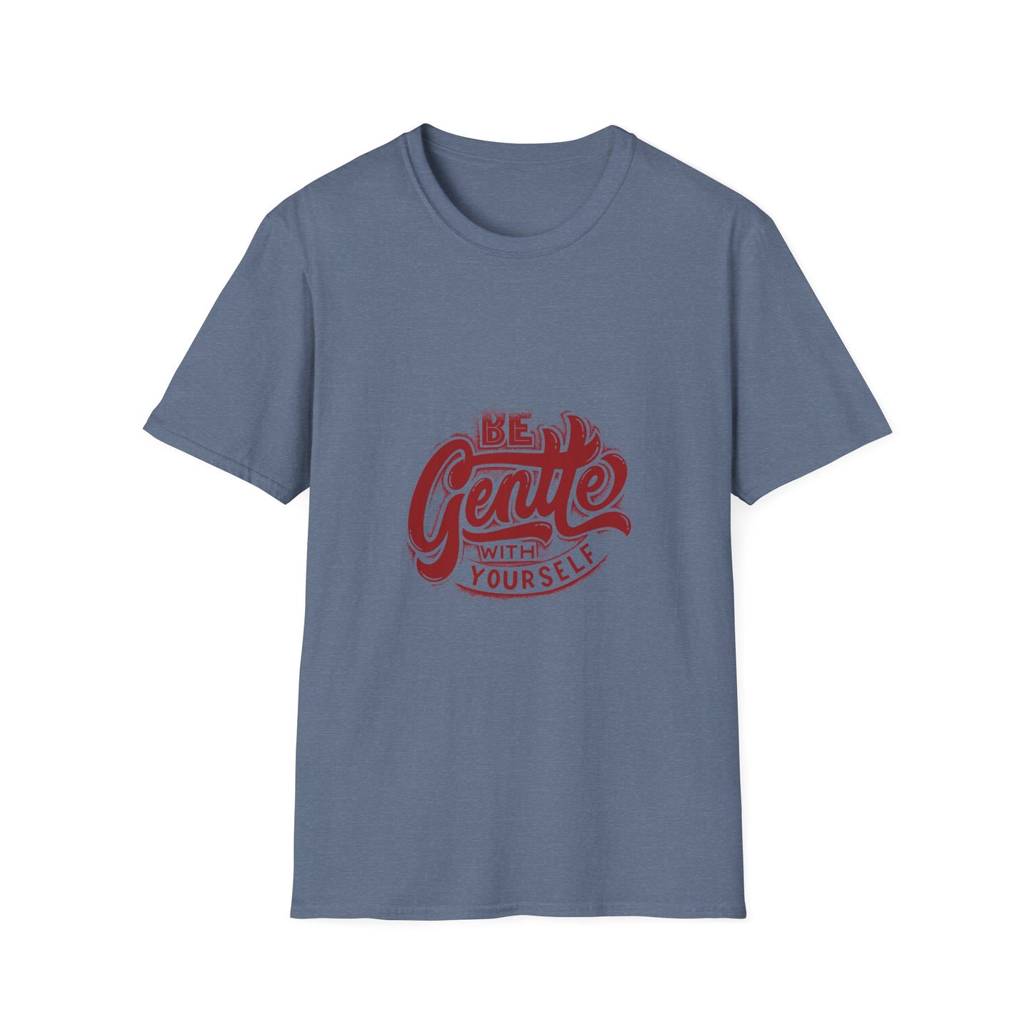 Be Gentle With Yourself Unisex Softstyle T-Shirt - Comfortable & Motivational Tee