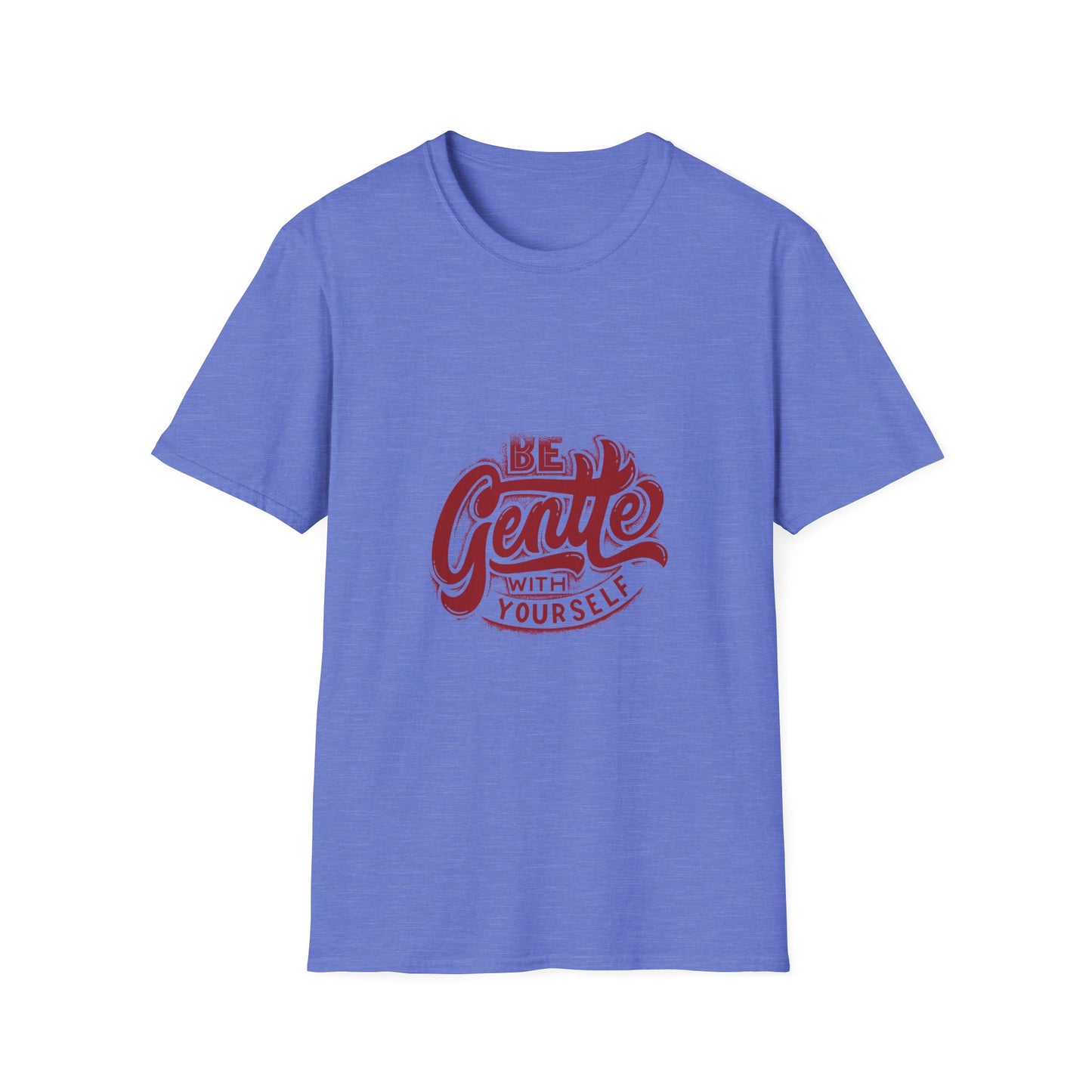 Be Gentle With Yourself Unisex Softstyle T-Shirt - Comfortable & Motivational Tee