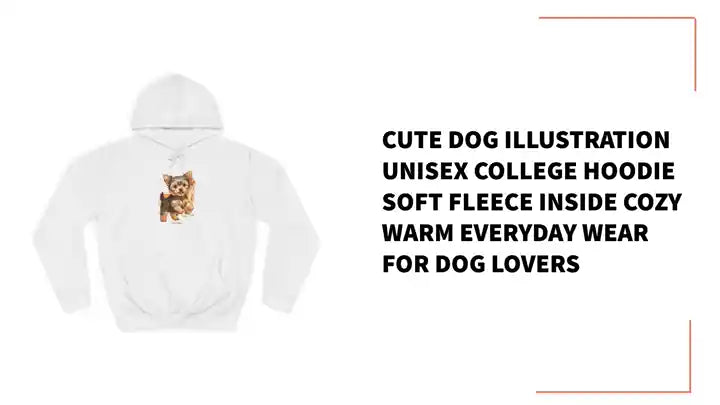 Cute Dog Illustration Unisex College Hoodie Soft Fleece Inside Cozy Warm Everyday Wear For Dog Lovers by@Outfy